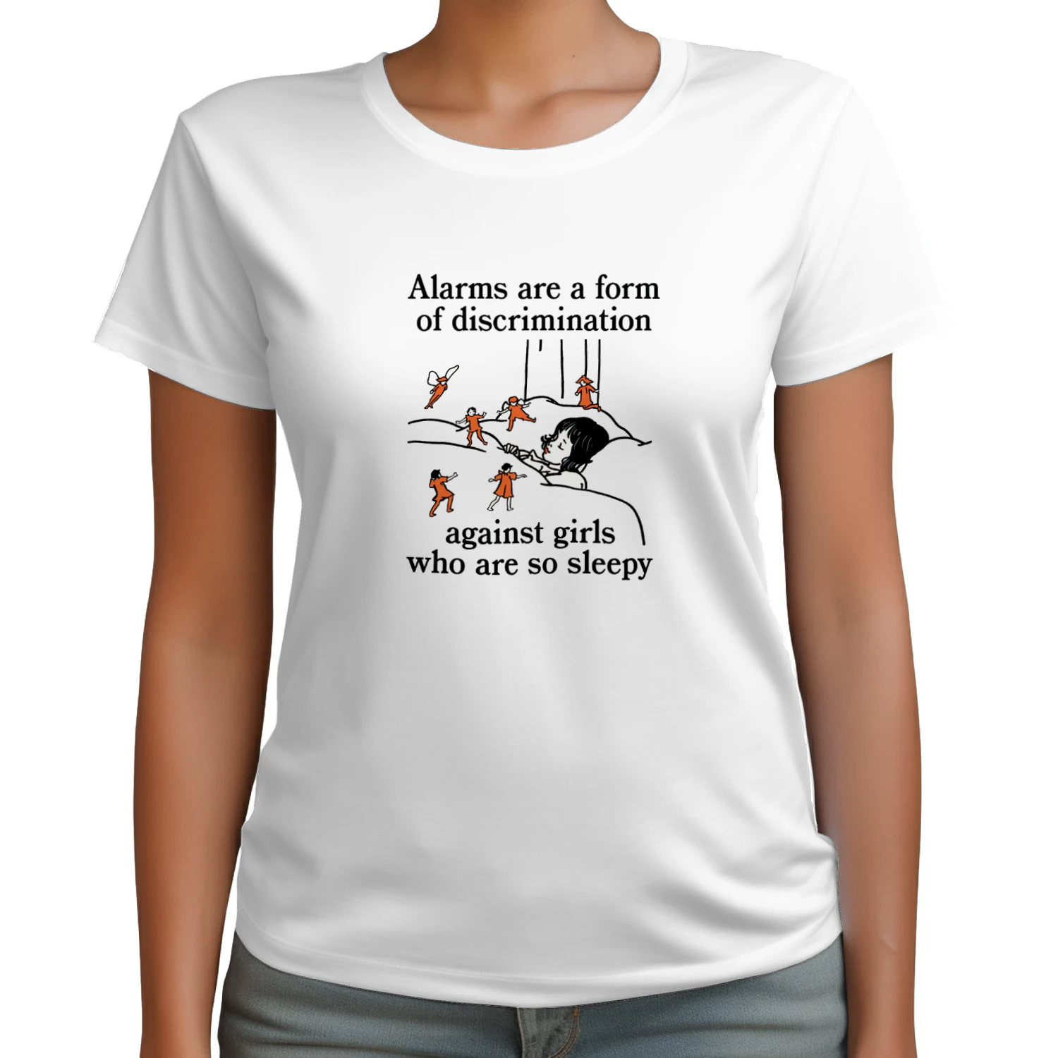 Alarms Are A Form Of Discrimination Against Girls Who Are So Sleepy T-shirt  Sleepy Girl Humor Design