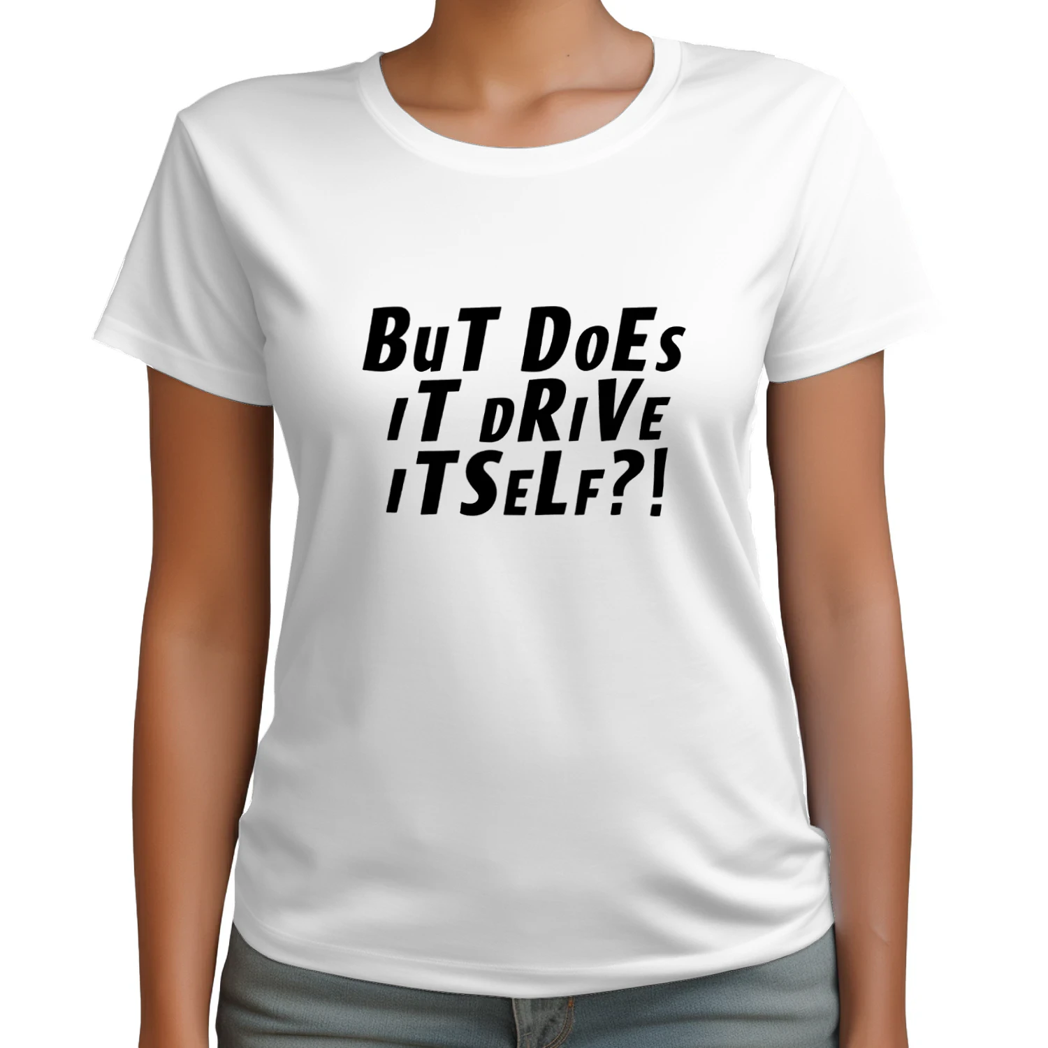 But Does It Drive Itself T-shirt
