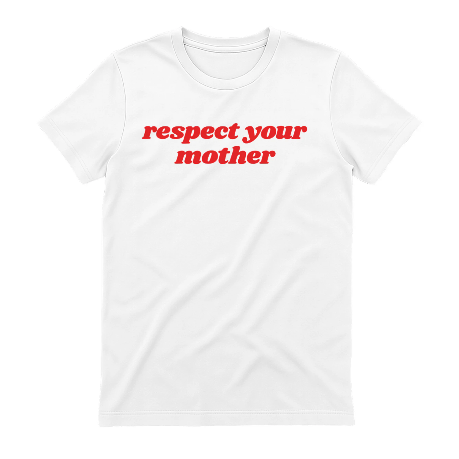Respect Your Mother T-Shirt