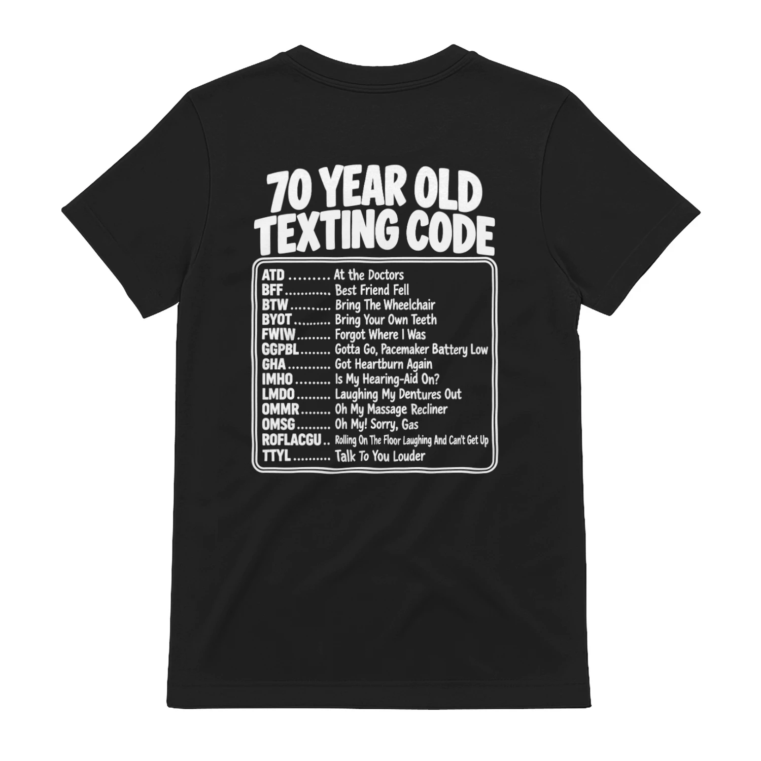 70 Year Old Texting Code T-Shirt (ON Back)