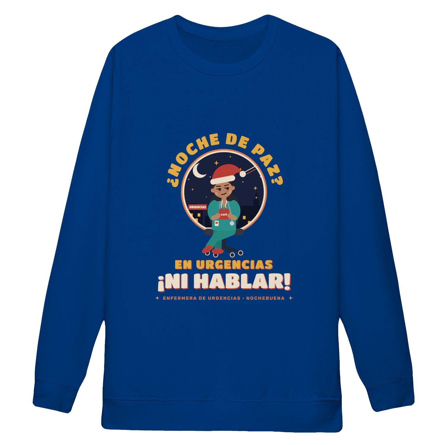 Sudadera Cuello Redondo ¿Noche de paz? En urgencias ¡ni hablar! – Regalo para enfermeras