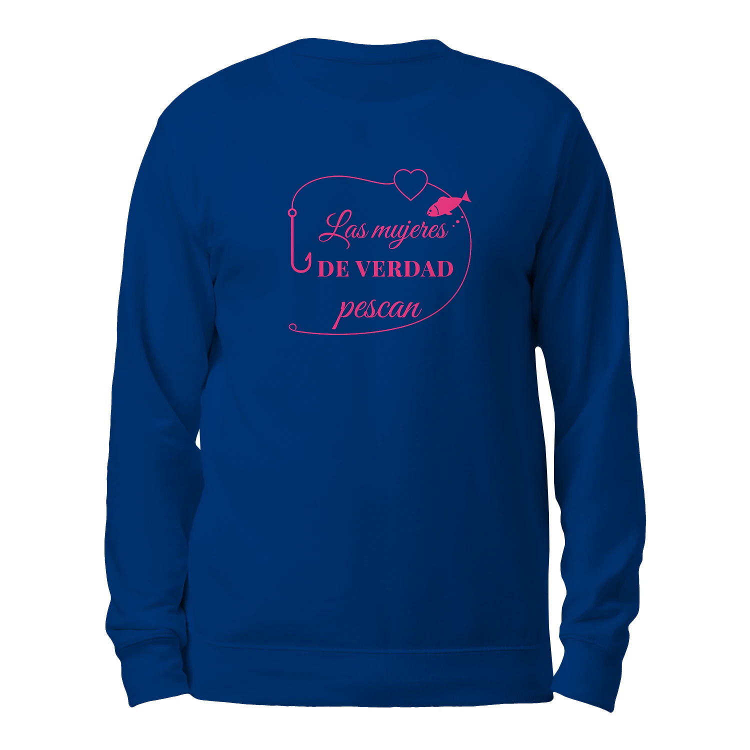 Sudadera Cuello Redondo Las mujeres de verdad pescan – Regalo para pescadora
