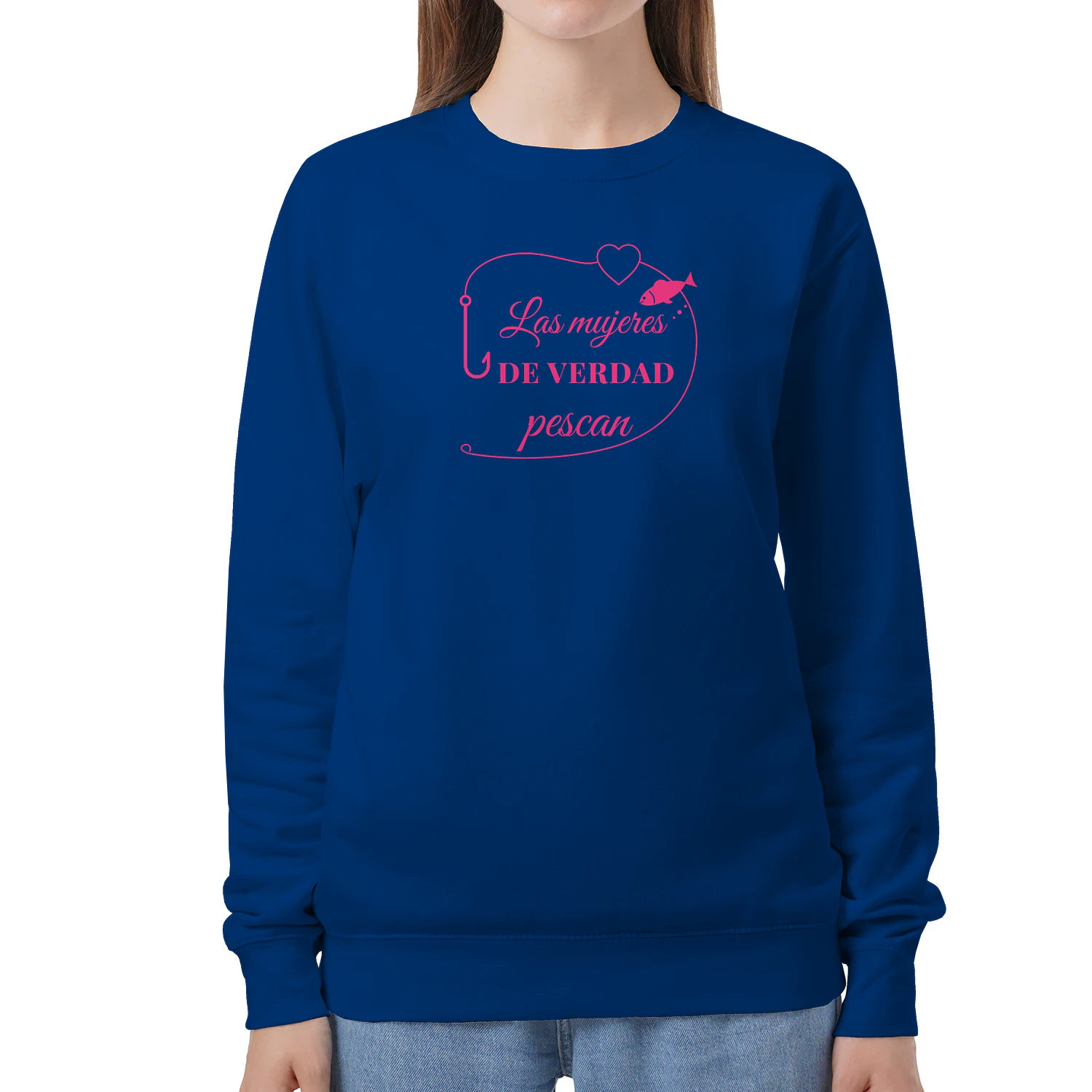 Sudadera Cuello Redondo Las mujeres de verdad pescan – Regalo para pescadora