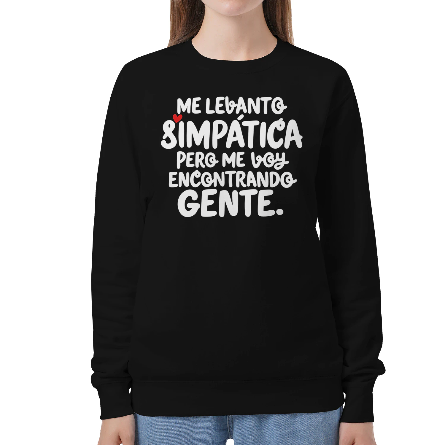 Me Levanto Simpática Pero Me Voy Encontrando Gente Classic Unisex Sweatshirt , Spanish Humor & Introvert Sarcasm Sweatshirt