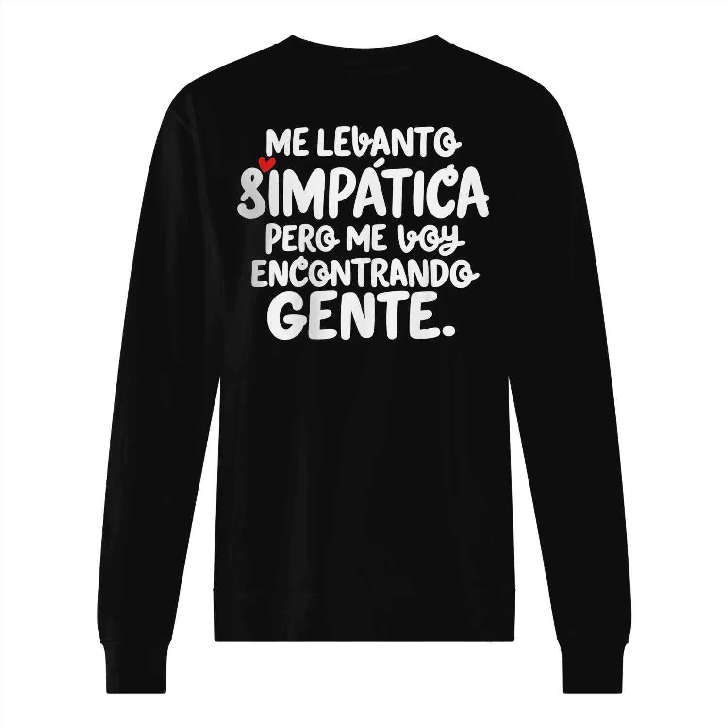 Me Levanto Simpática Pero Me Voy Encontrando Gente Classic Unisex Sweatshirt , Spanish Humor & Introvert Sarcasm Sweatshirt
