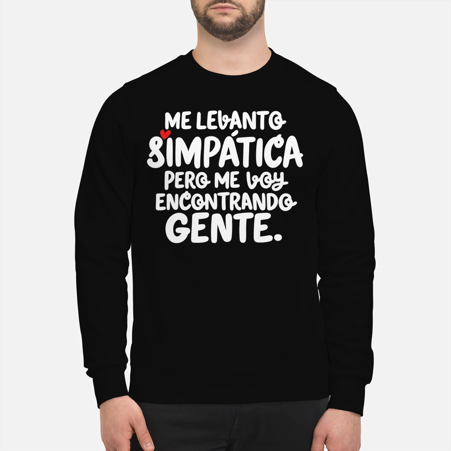 Me Levanto Simpática Pero Me Voy Encontrando Gente Classic Unisex Sweatshirt , Spanish Humor & Introvert Sarcasm Sweatshirt
