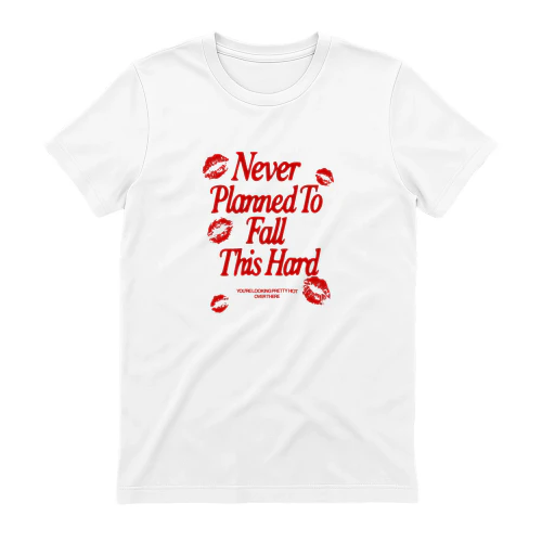 Never Planned to Fall This Hard Shirt