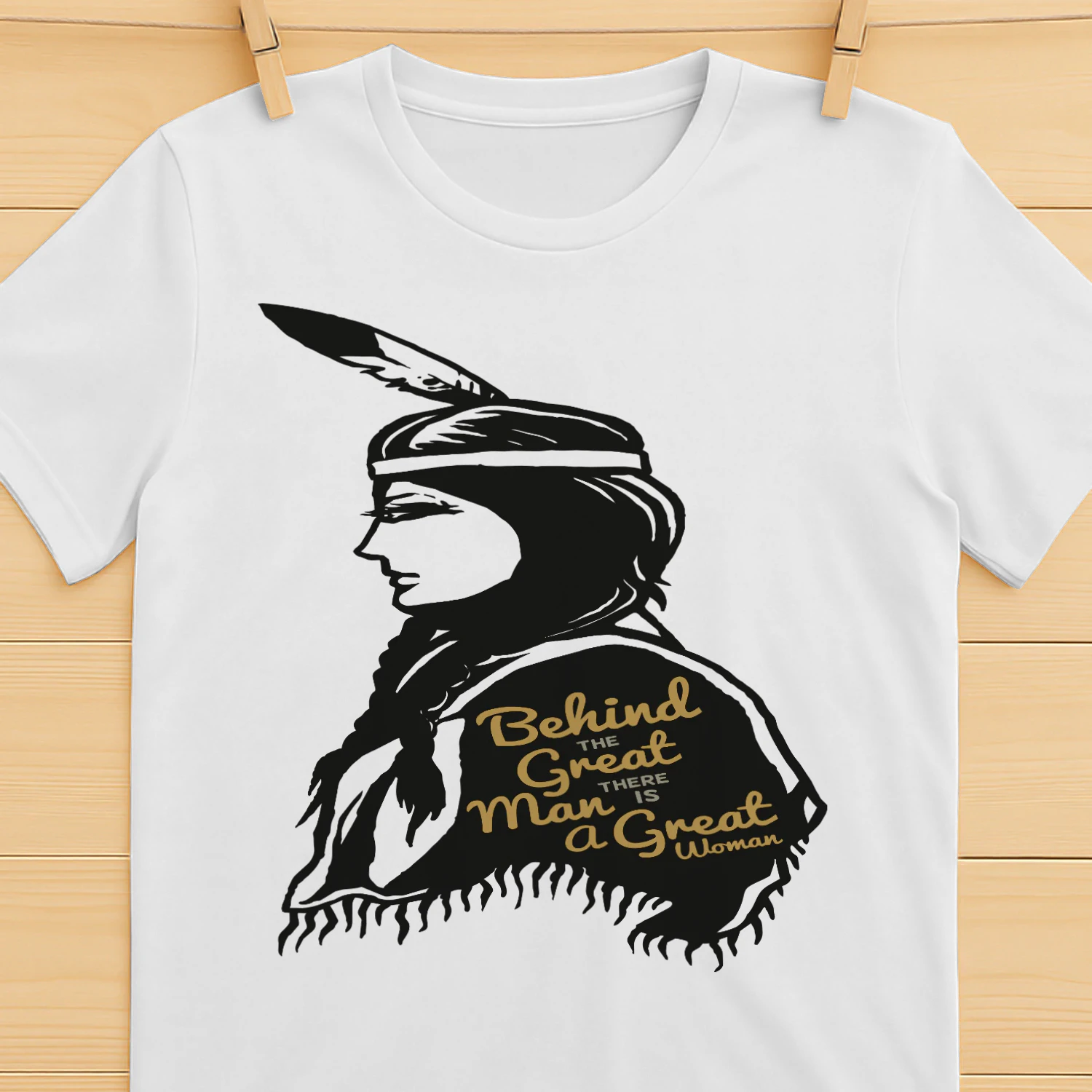 Behind The Great Man Is A Great Woman Shirt – Inspirational Quote Tee