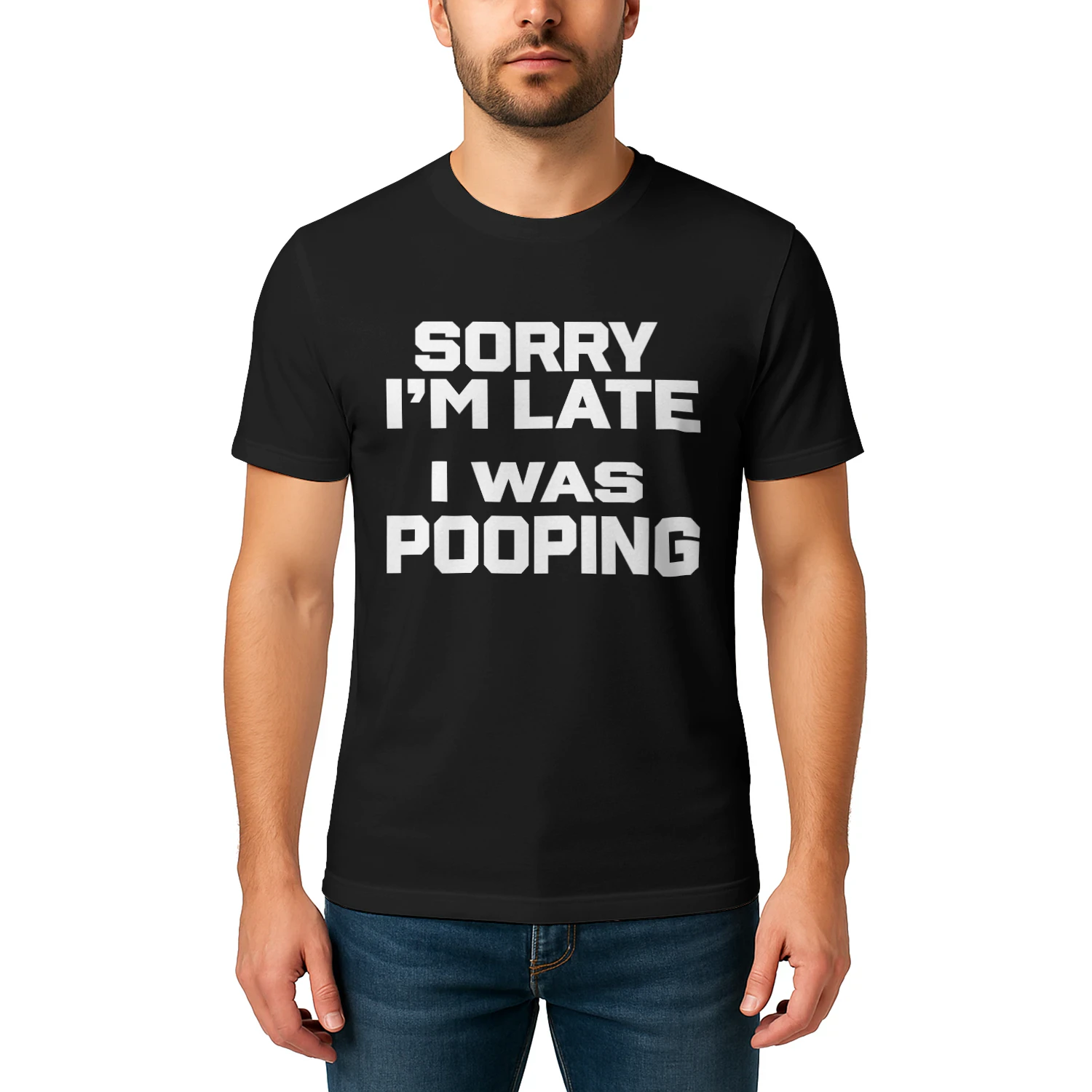 Sorry I'm Late I Was Pooping Outline White Typography Funny Graphic T-Shirt