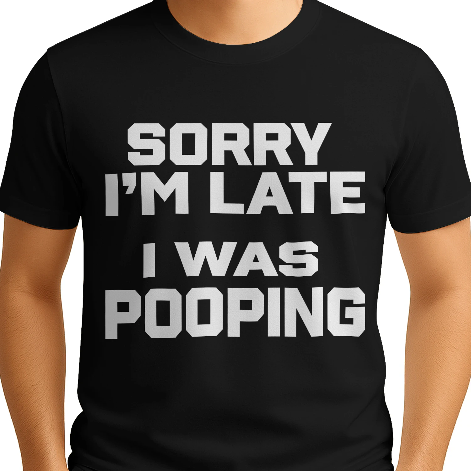 Sorry I'm Late I Was Pooping Outline White Typography Funny Graphic T-Shirt