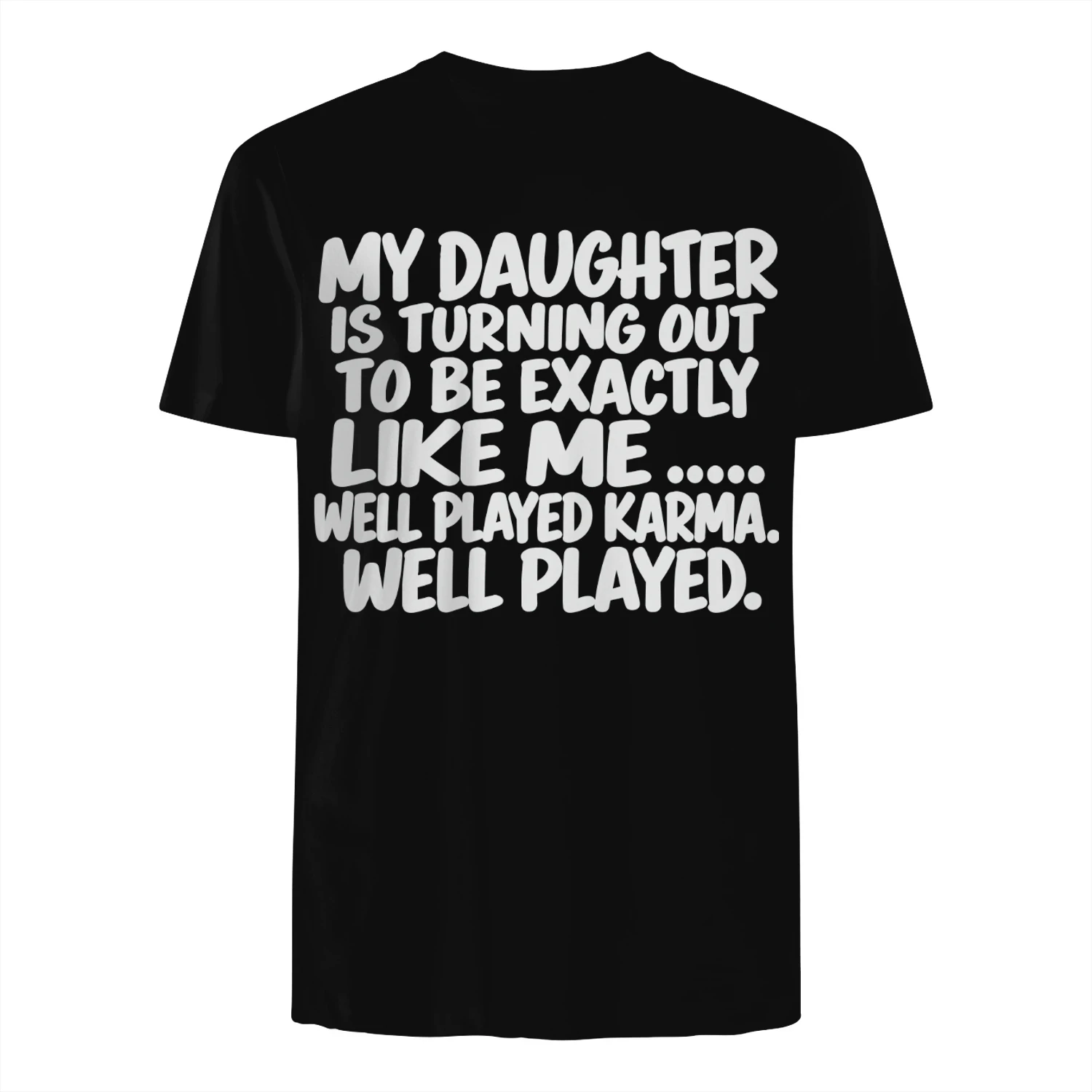 My Daughter Karma Well Played Funny Dad Classic Unisex T-shirt