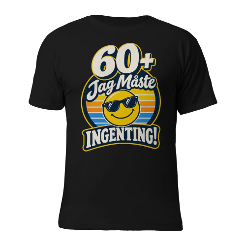 60+ Jag Måste Ingenting!