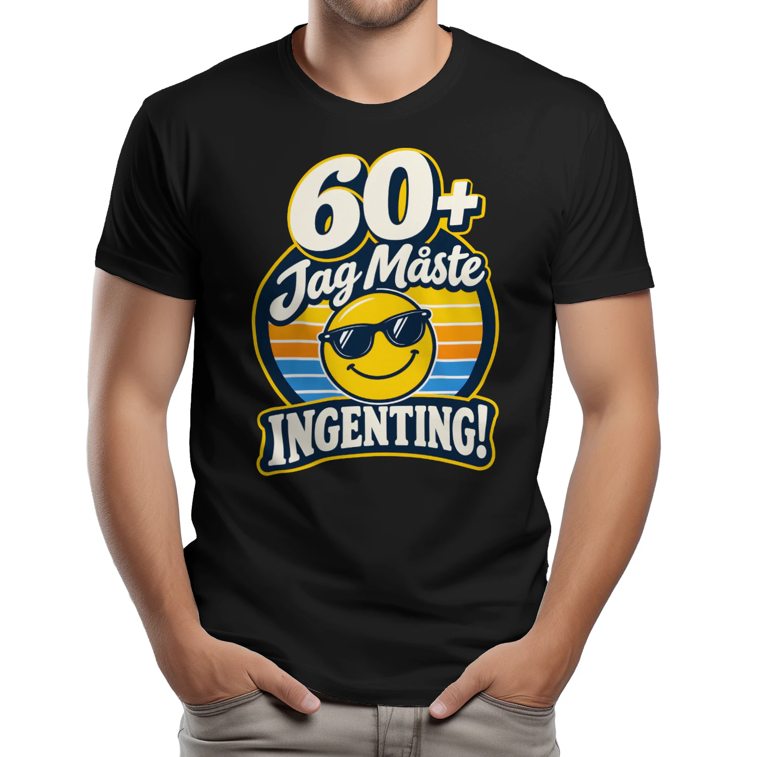 60+ Jag Måste Ingenting!