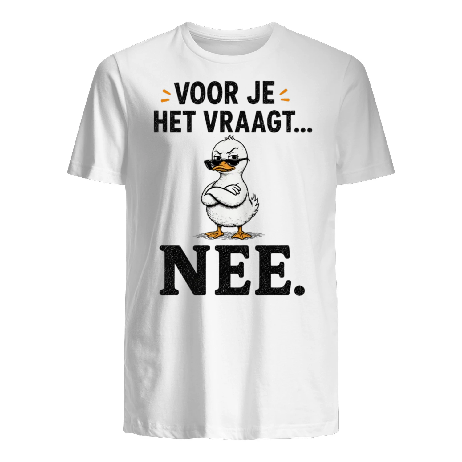 Voor Je Het Vraagt… NEE. – T-shirt