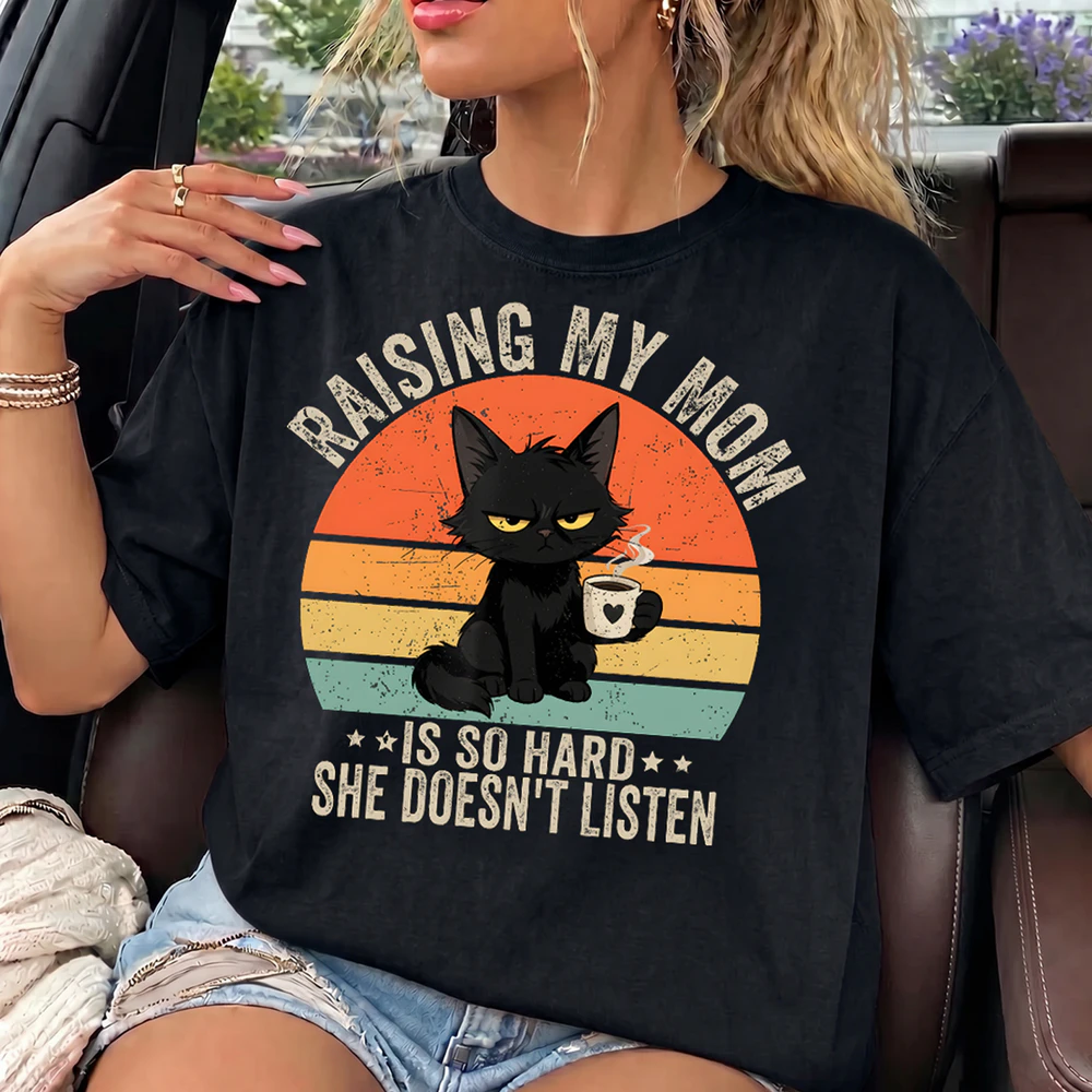 Mom Never Listens – Funny Raising My Mom Quote