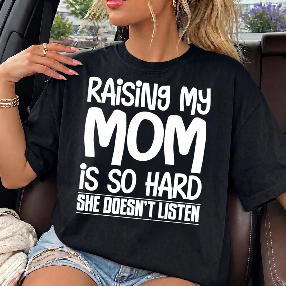 Raising My Mom Is Hard – Funny Family Quote Design