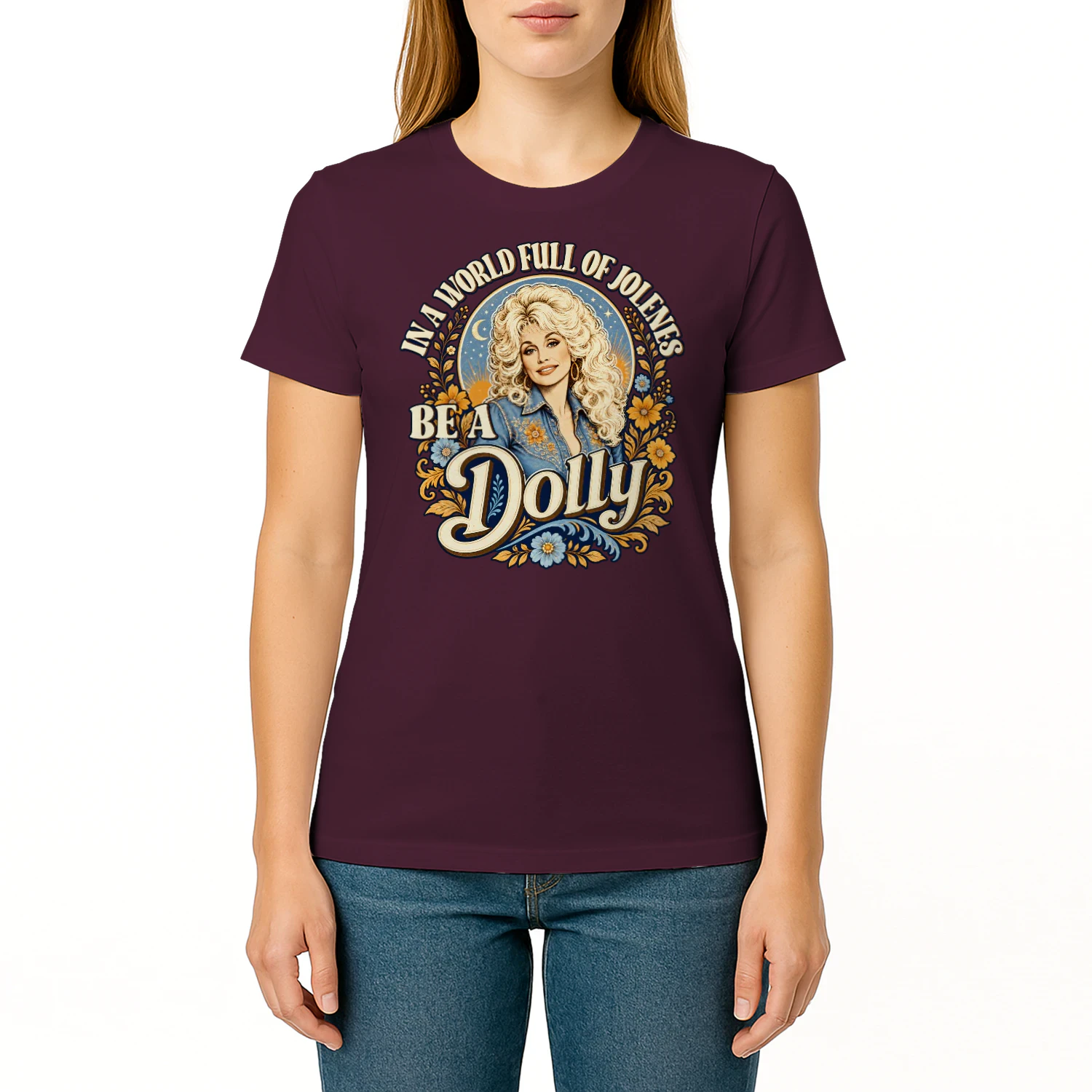 In a World Full Of Jolenes Be A Dolly