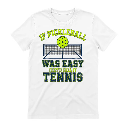 If pickleball was easy they'd call it tennis