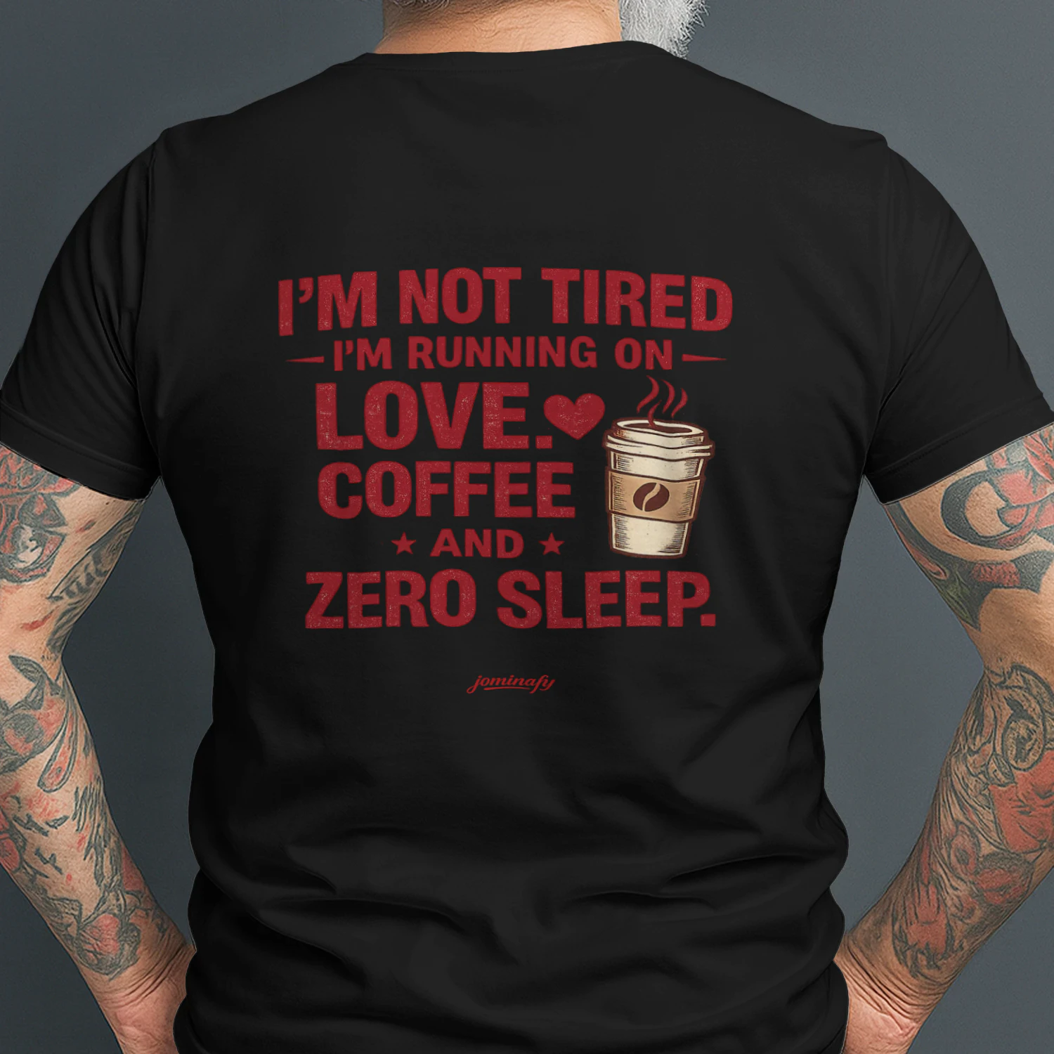 I'm Not Tired I'm Running on Love Coffee and Zero Sleep Shirt | Funny Coffee Lover T-Shirt | Gift for Coffee Addicts, Moms, Nurses & Caffeine Lovers |JOMINAFY®