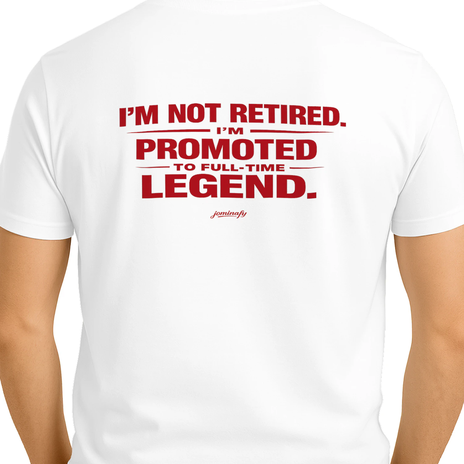Retired, Promoted to Full-Time Legend T-Shirt – Funny Retirement Gift for Men & Women |JOMINAFY®