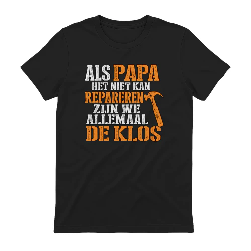 Als Papa Het Niet Kan Repareren T-Shirt
