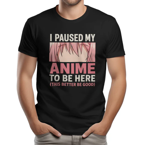 🎌 I Paused My Anime To Be Here Funny Anime Fan T-Shirt – Otaku Graphic Tee for Anime Lovers, Get Yours!