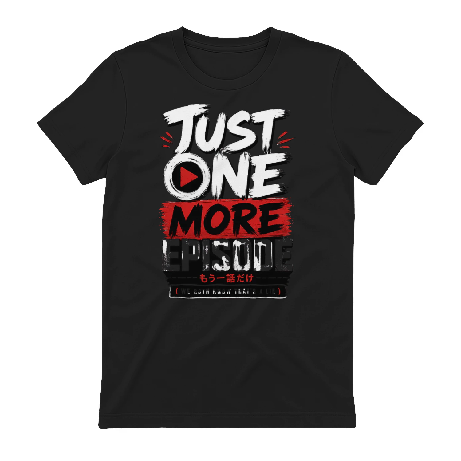 Just One More Episode – Funny Anime Fan Graphic Tee