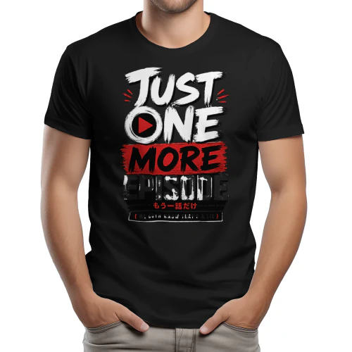 Just One More Episode | Funny Anime Fan Apparel Collection
