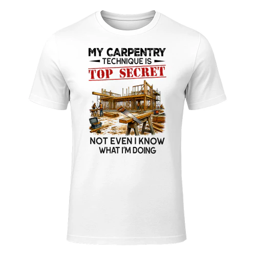 My Carpentry Technique Is Top Secret