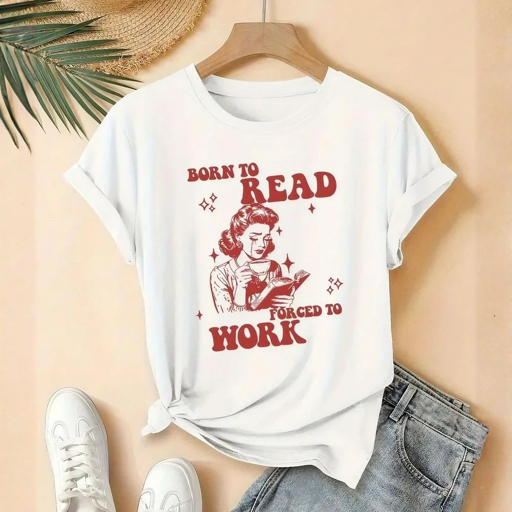 Born to Read, Forced to Work T-Shirt