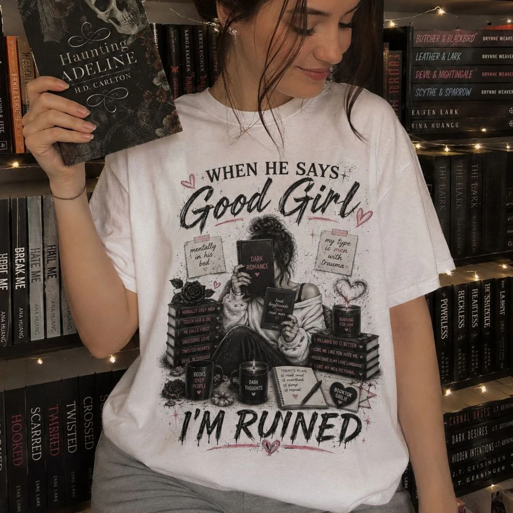 When He Says Good Girl, I'm Ruined T-Shirt
