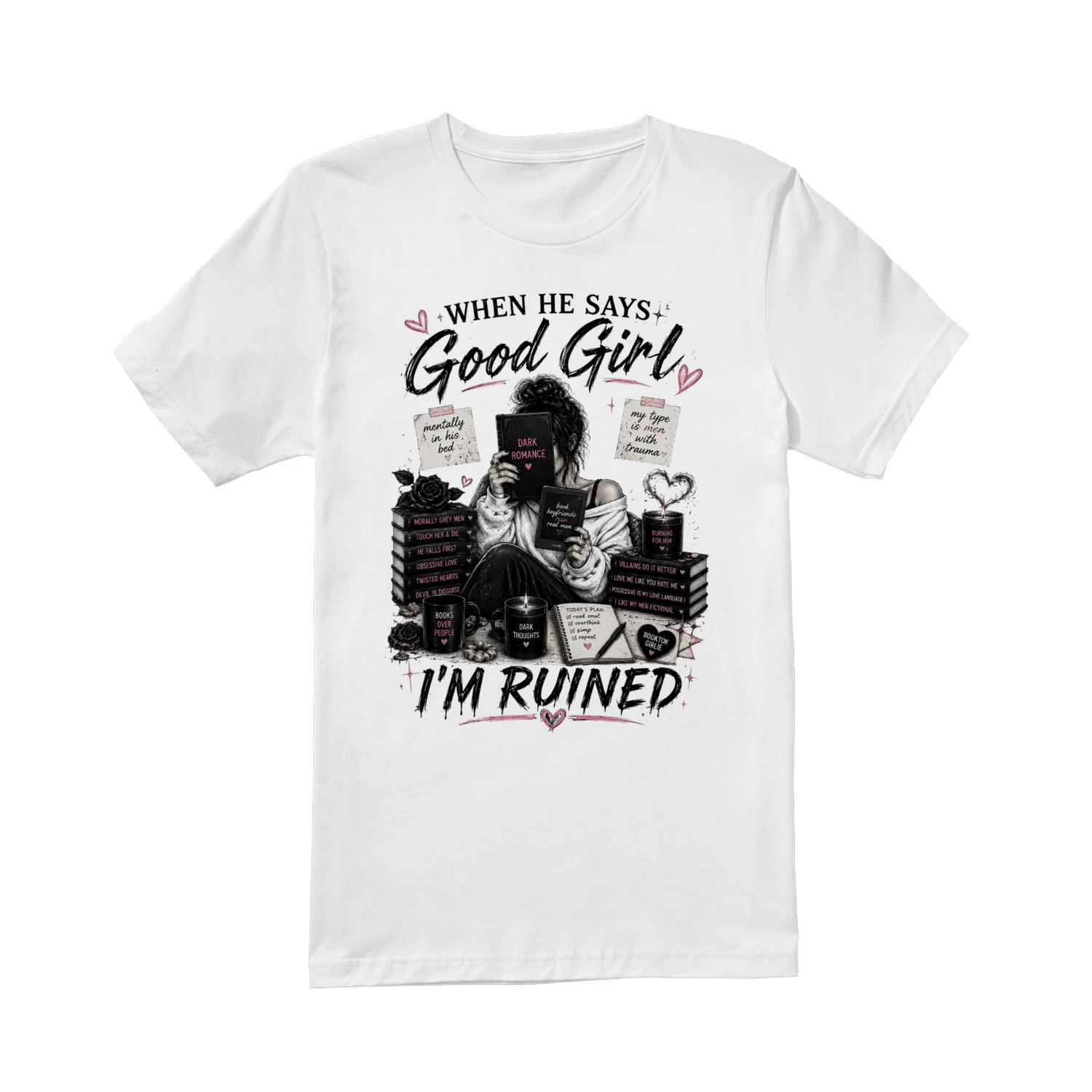 When He Says Good Girl, I'm Ruined T-Shirt