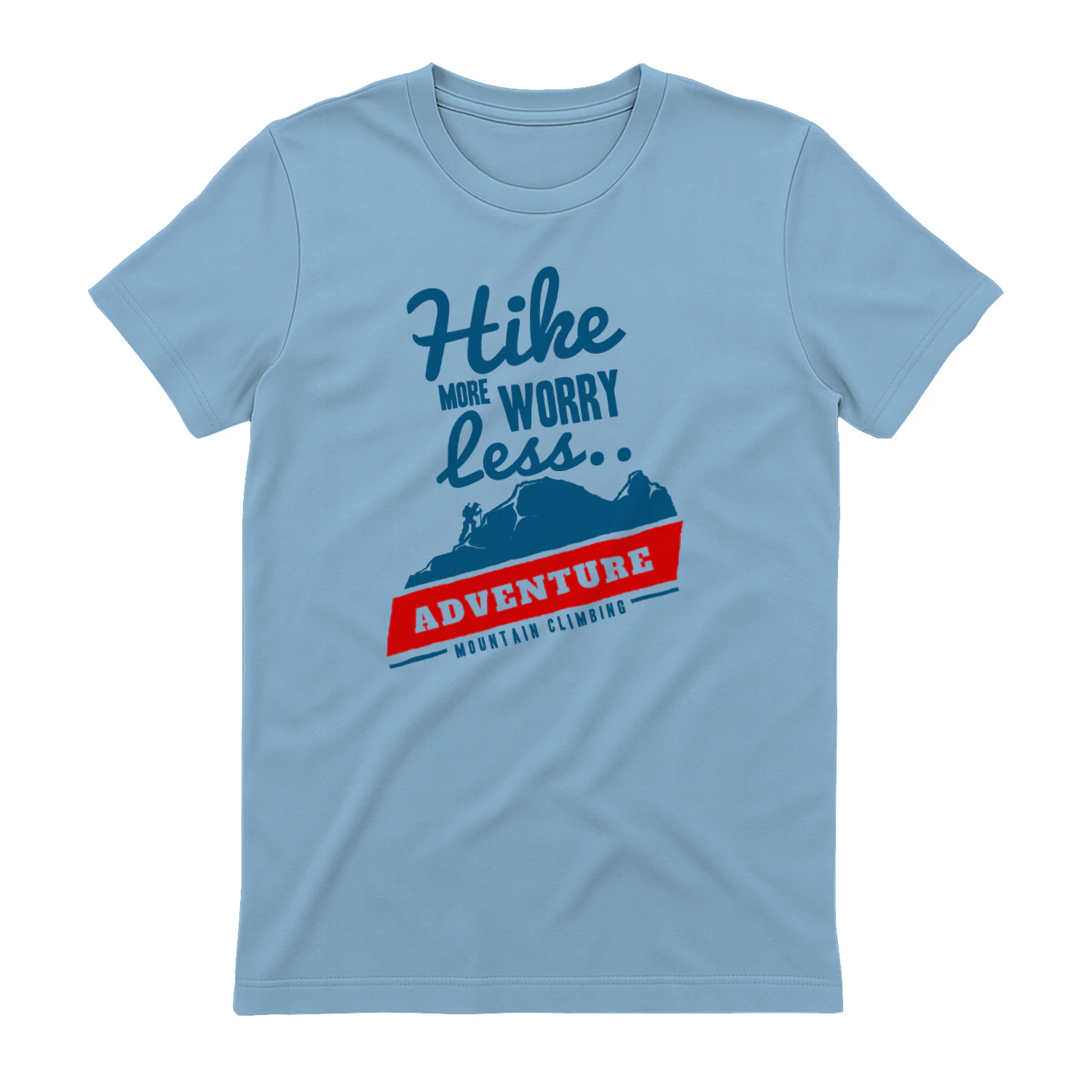 Hike More, Worry Less T-Shirt
