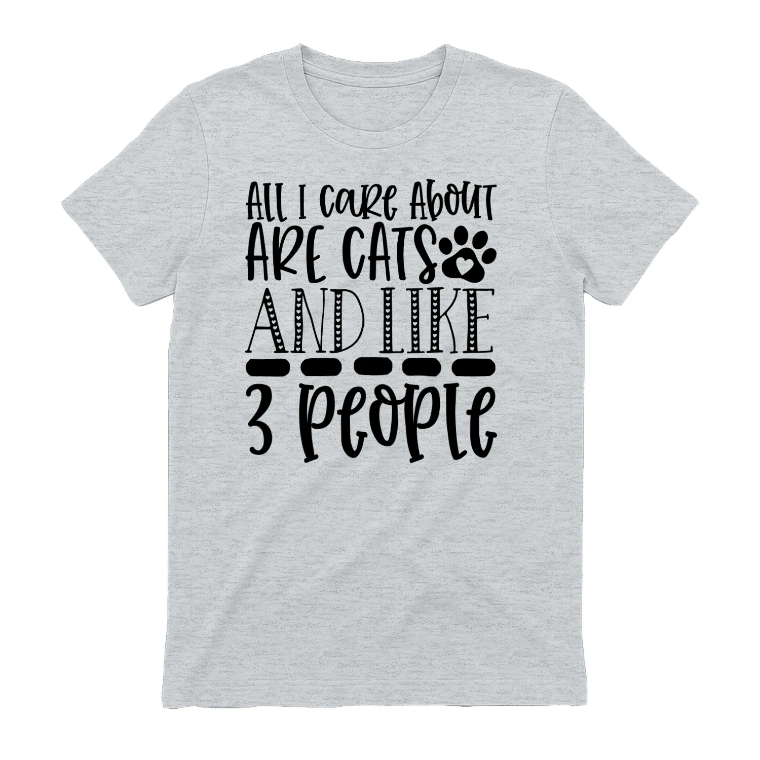 All I Care About Are Cats and Like 3 People T-Shirt
