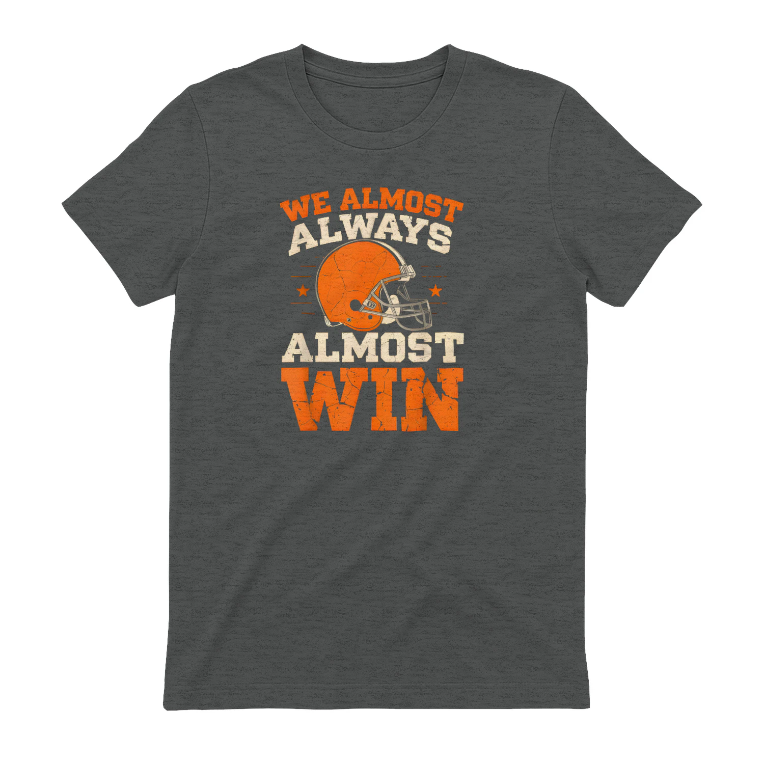 We Almost Always Almost Win, Funny Football Fans T-shirt