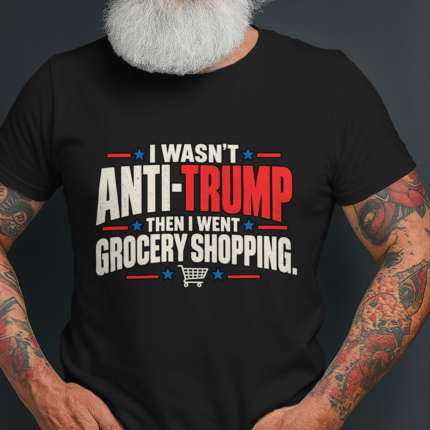 I Wasn’t Anti-Trump Then I Went Grocery Shopping Shirt 🇺🇸 | Funny Anti-Trump Political Humor Tee | Buy Now