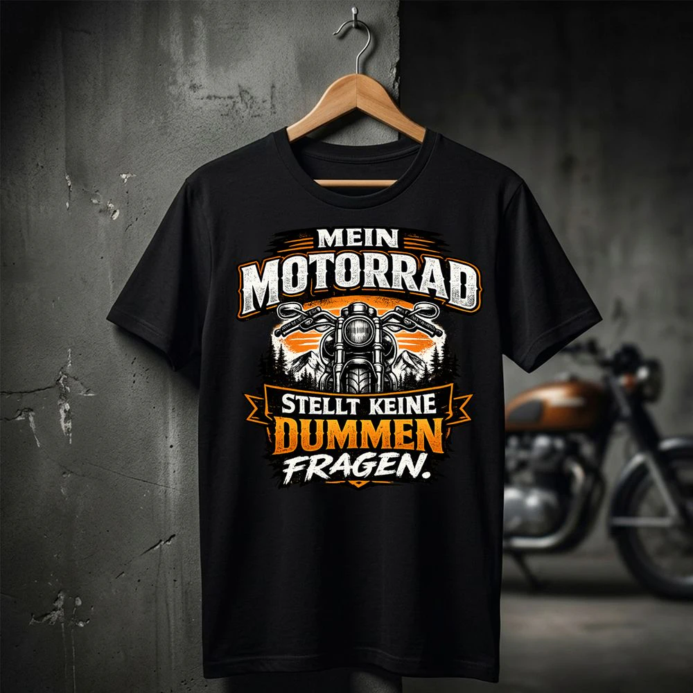T-shirt - Mein Motorrad stellt keine dummen Fragen.