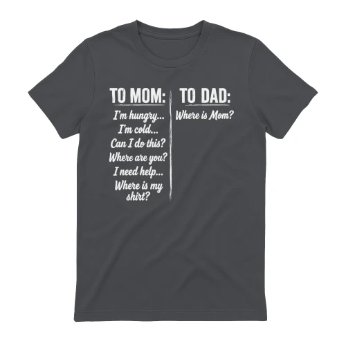 To Dad And To Mom funny T-Shirt
