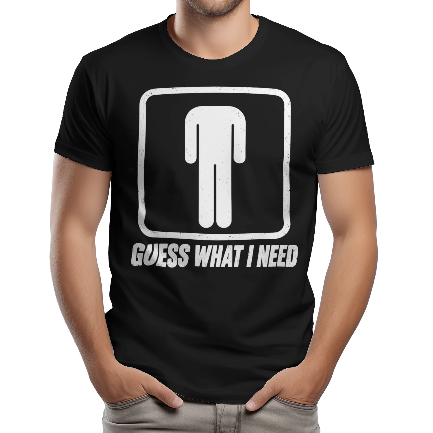 Guess What I Need – Funny Adult Humor T-Shirt