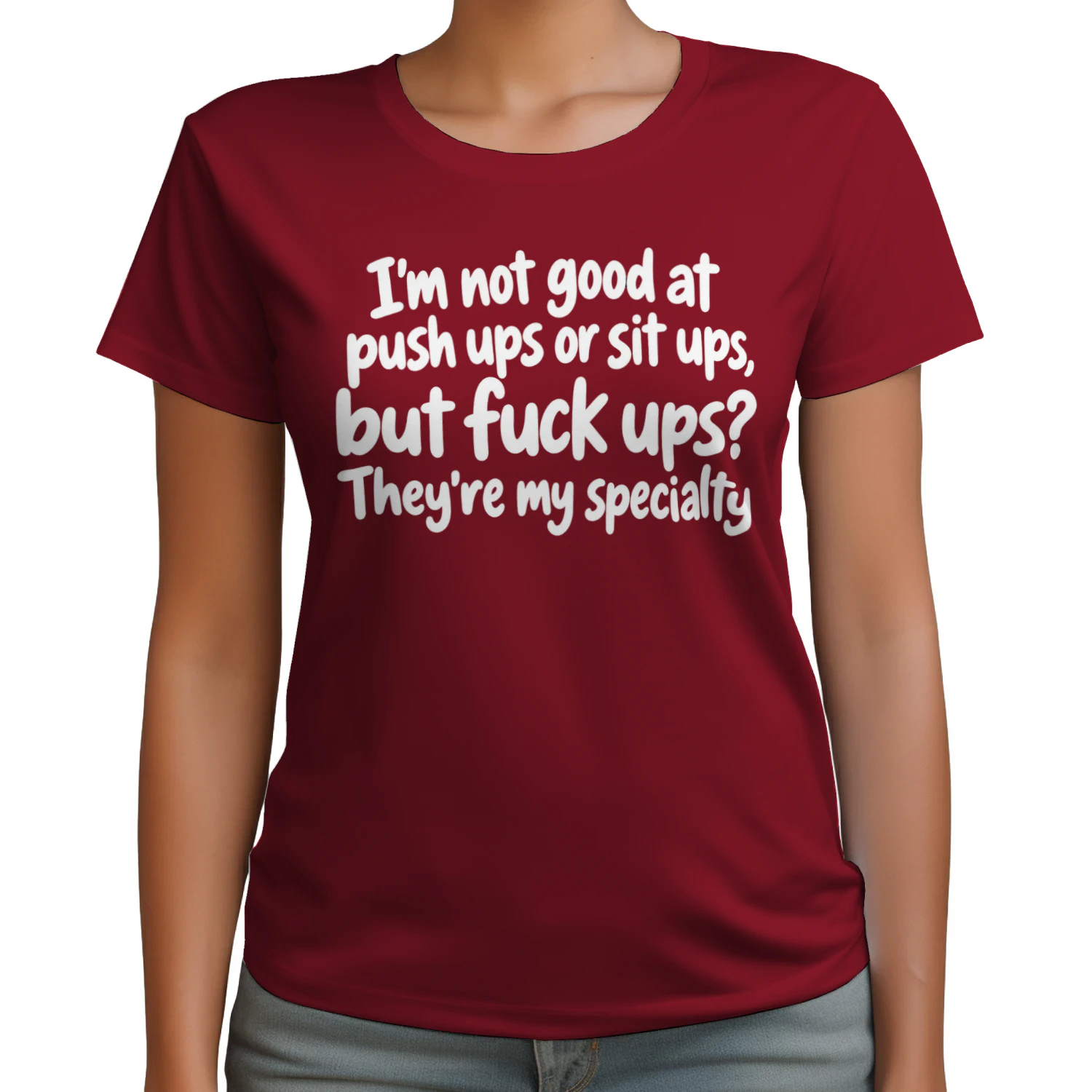 I'm Not Good at Push Ups or Sit Ups, Sarcastic Humor Tee