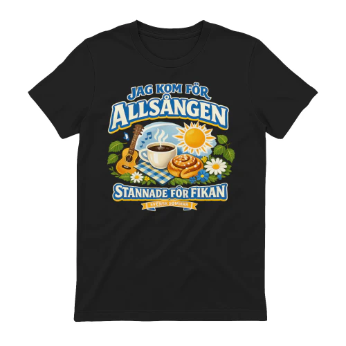Jag Kom För Allsången Stannade För Fikan T-shirt