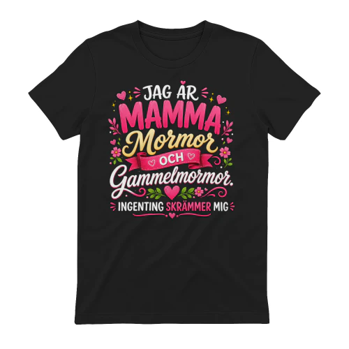 Jag Är Mamma Mormor Och Gammelmormor T-shirt