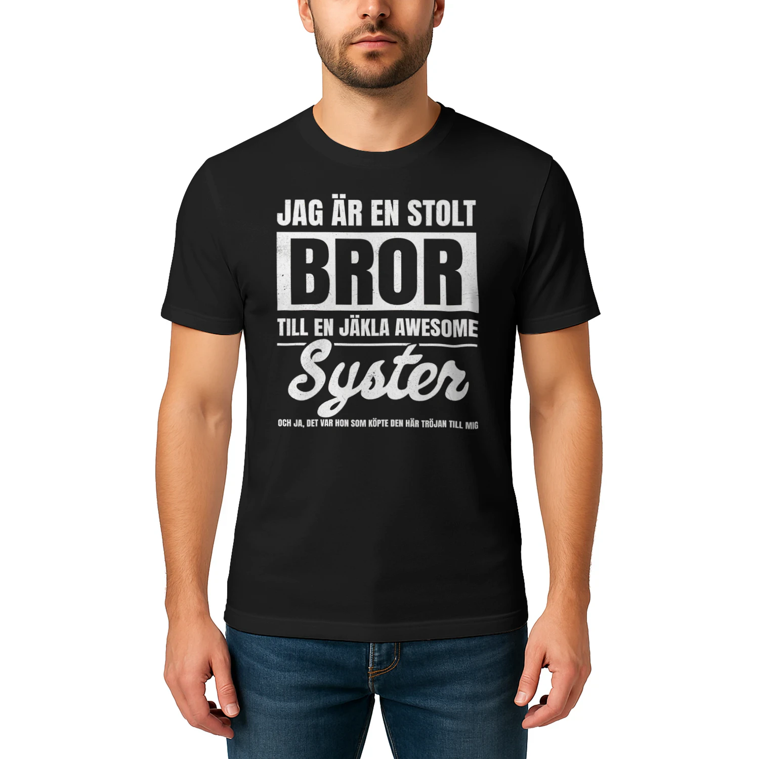 Jag Är En Stolt Bror Till En Jäkla Awesome Syster Unisex T-Shirt