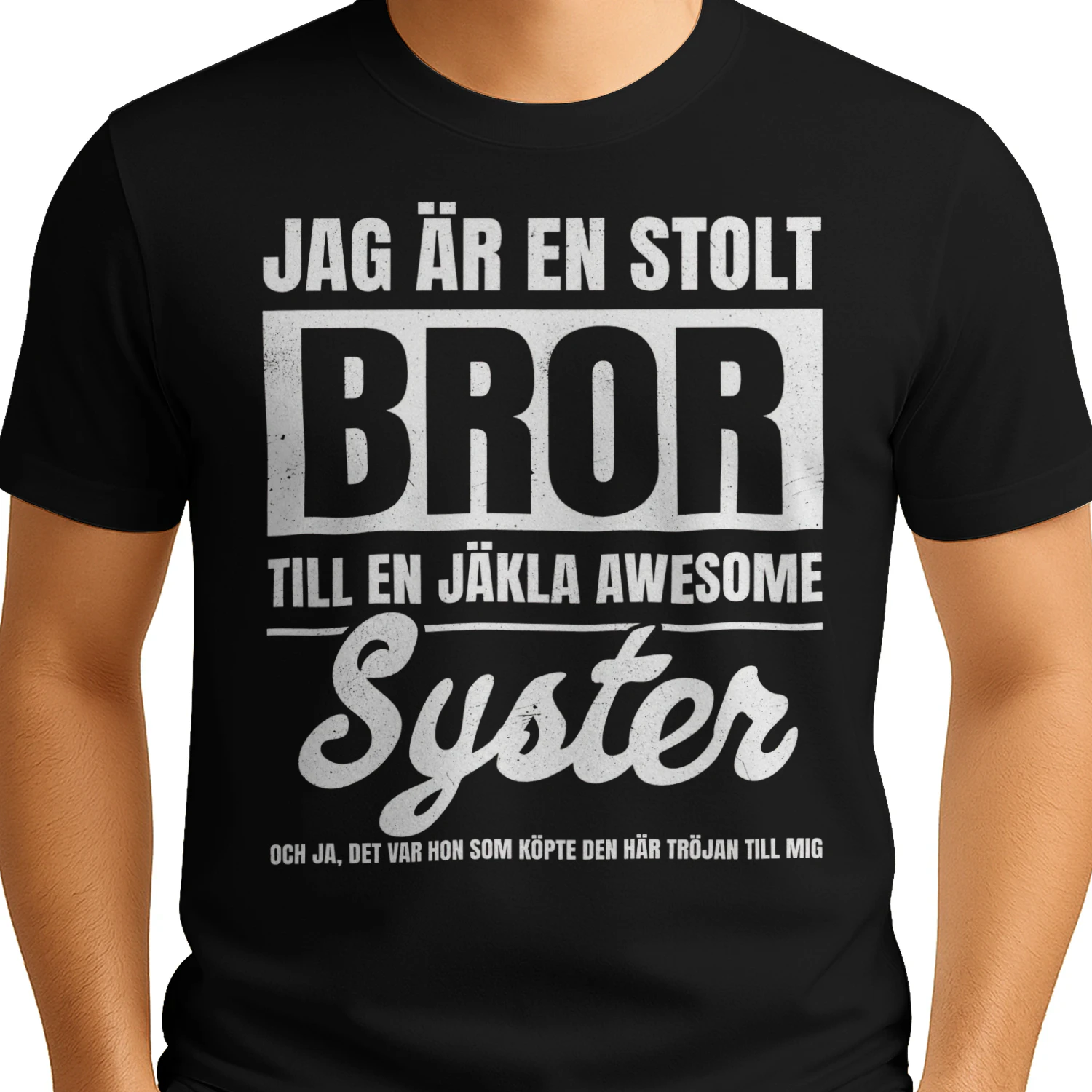 Jag Är En Stolt Bror Till En Jäkla Awesome Syster Unisex T-Shirt