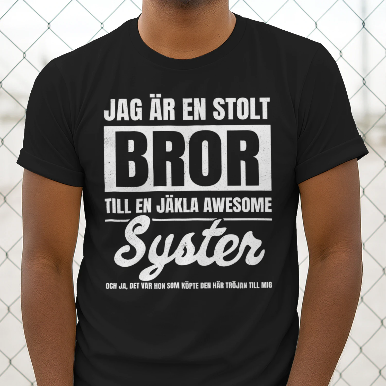 Jag Är En Stolt Bror Till En Jäkla Awesome Syster Unisex T-Shirt