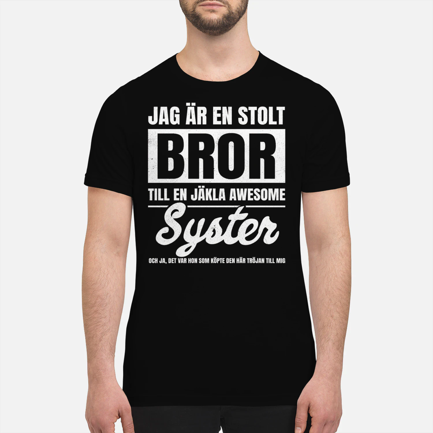 Jag Är En Stolt Bror Till En Jäkla Awesome Syster Unisex T-Shirt