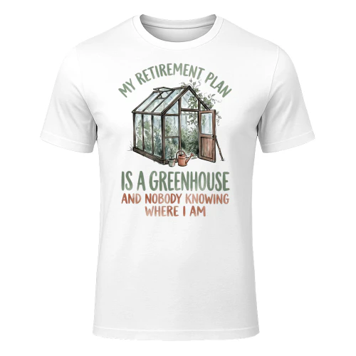 My Retirement Plan Is A Greenhouse And Nobody