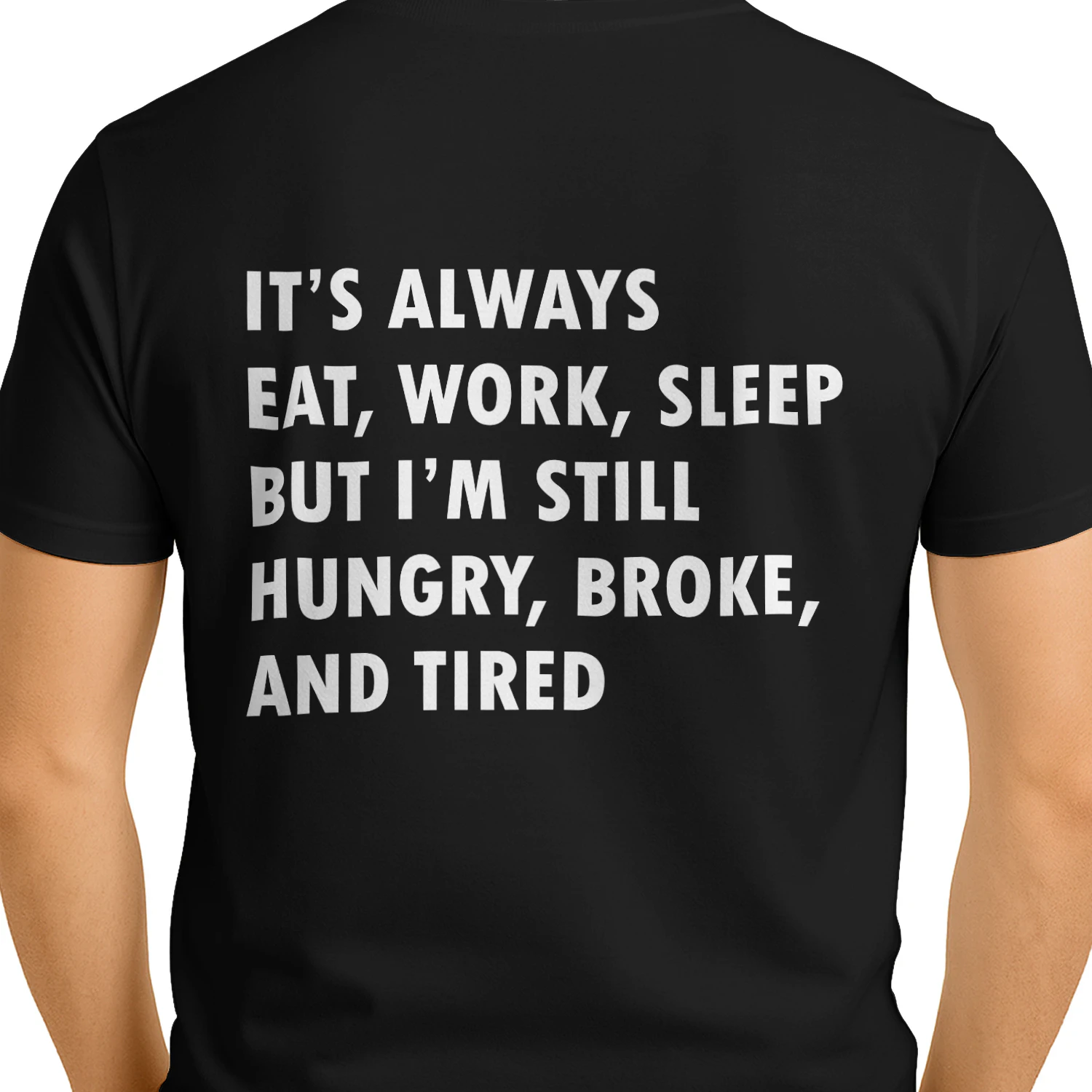 It’s always Eat, Work, Sleep But I’m still Hungry, Broke, and Tired
