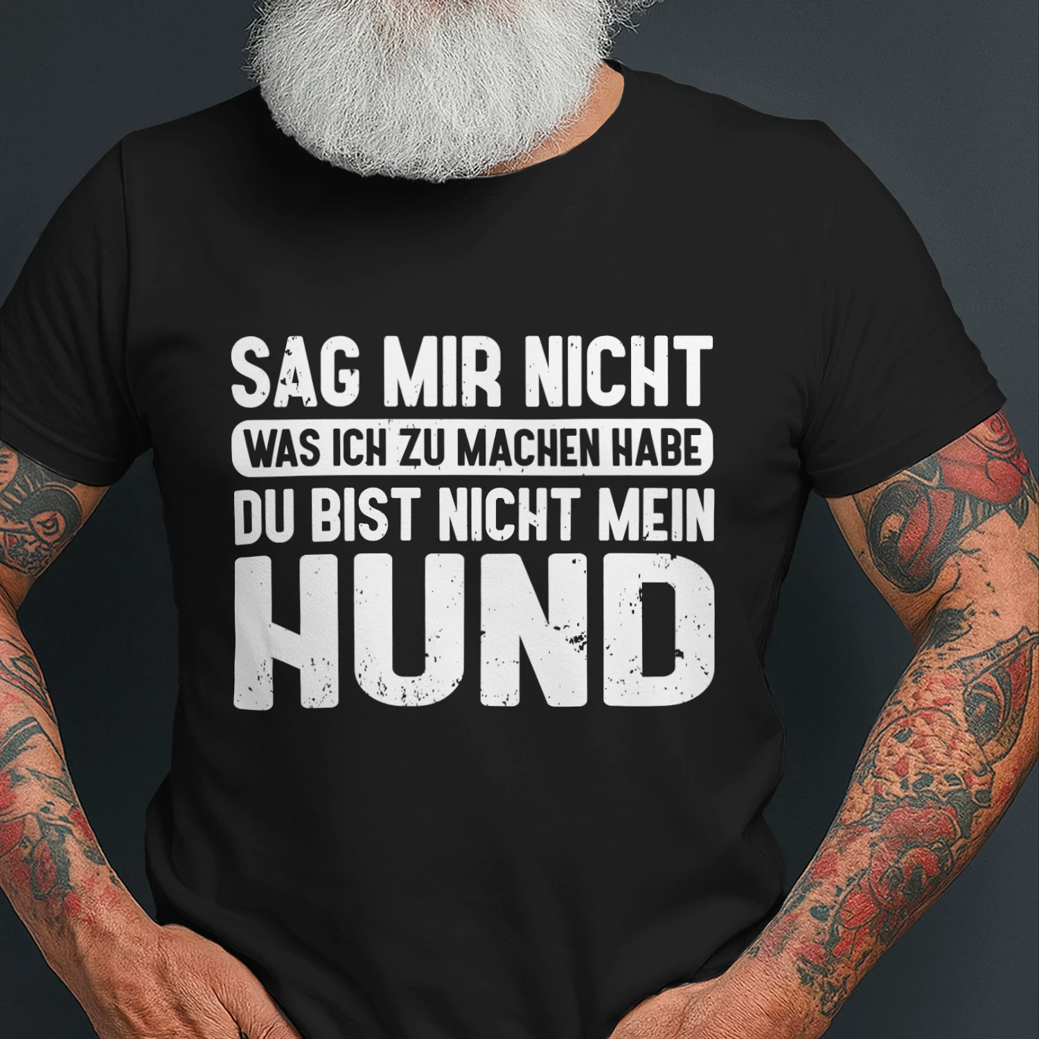 Sag Mir Nicht Was Ich Zu Machen Habe Du Bist Nicht Mein Hund