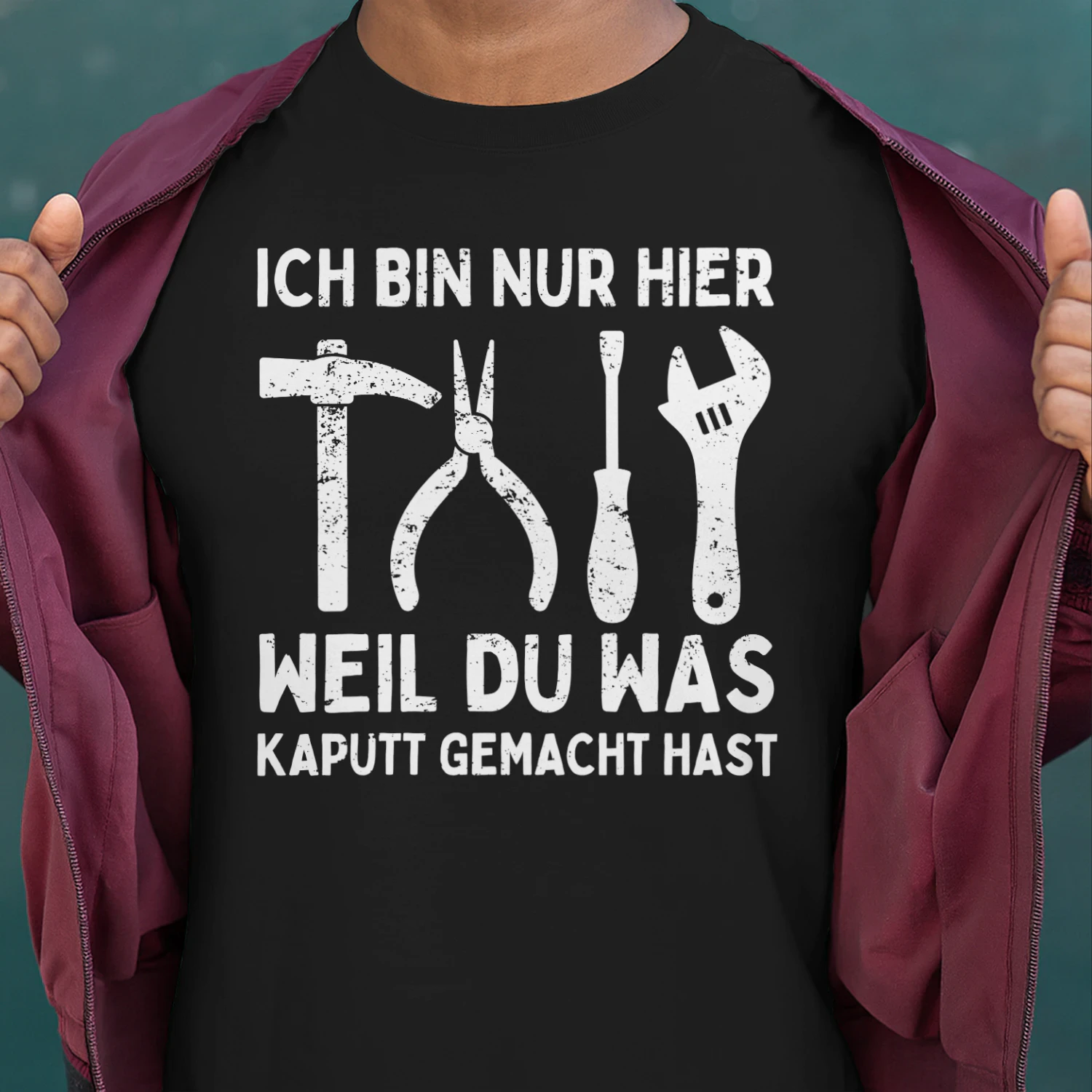 ich bin nur hier weil du was kaputt gemacht hast